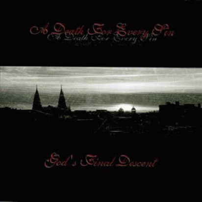 A Death For Every Sin : God's Final Descent A Death For Every Sin : God's Final Descent